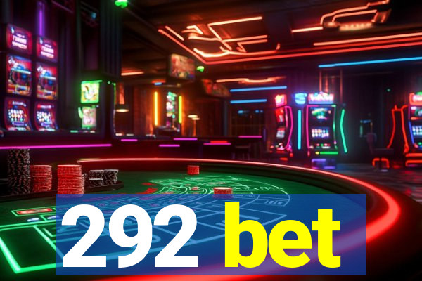 292 bet